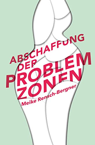 Rezension: Abschaffung der Problemzonen