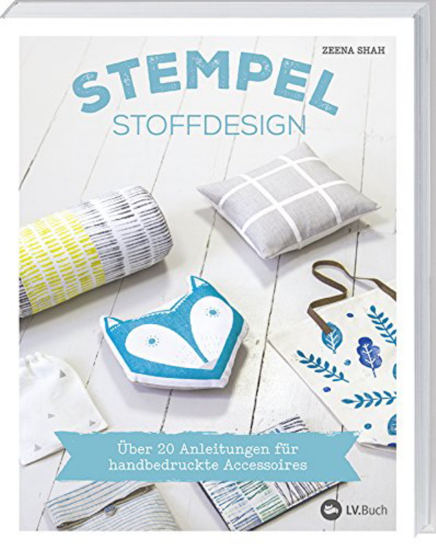 Rezension: Stempel-Stoffdesign: Über 20 Anleitungen für handbedruckte Accessoires.