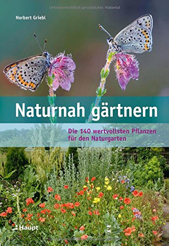 Rezension: Naturnah gärtnern: Die 140 wertvollsten Pflanzen für den Naturgarten