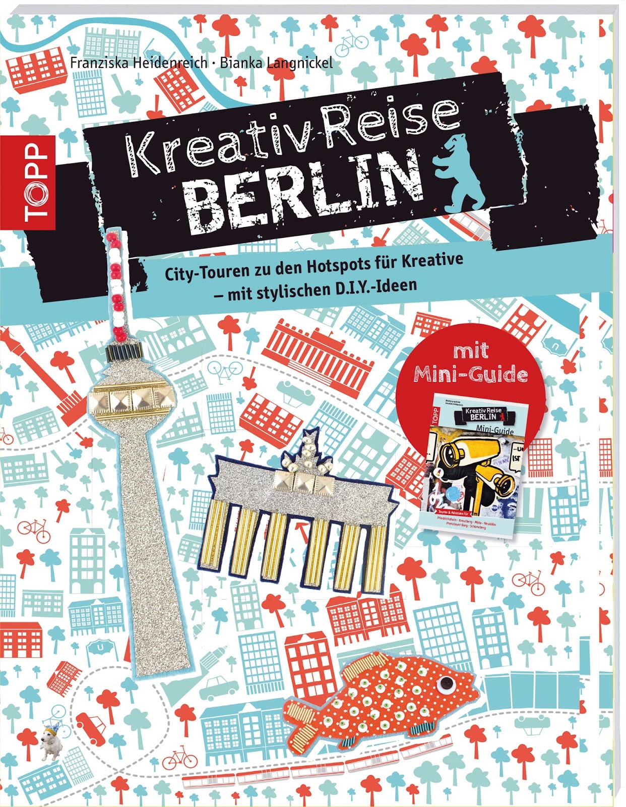 Rezension: Kreativ-Reise Berlin: City-Touren zu den Hotspots für Kreative – mit stylischen D.I.Y-Ideen