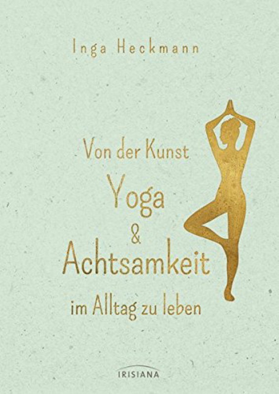 Rezension: Von der Kunst, Yoga & Achtsamkeit im Alltag zu leben