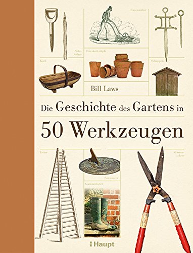 Rezension: Die Geschichte des Gartens in 50 Werkzeugen