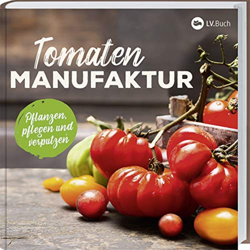 Rezension: Tomaten-Manufaktur: Pflanzen, pflegen und verputzen