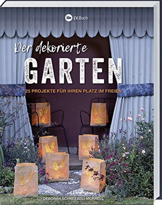 Rezension: Der dekorierte Garten: 25 Projekte für deinen Platz im Freien