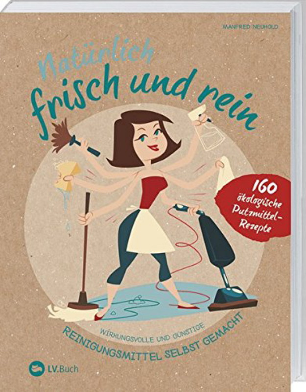 Rezension: Natürlich frisch und rein: Wirkungsvolle und günstige Reinigungsmittel selbst gemacht.