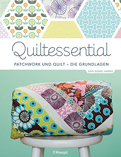 Rezension: Quiltessential: Patchwork und Quilt – die Grundlagen