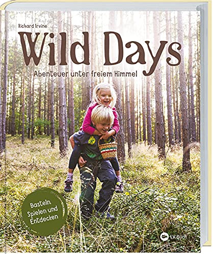 Rezension: Wild Days: Abenteuer unter freiem Himmel