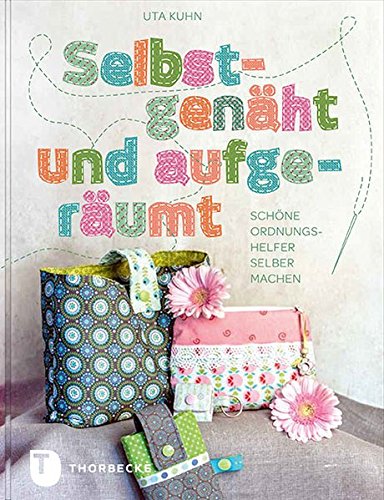 Rezension: Selbstgenäht und aufgeräumt – Schöne Ordnungshelfer selber machen