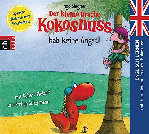 Rezension: Der kleine Drache Kokosnuss – Hab keine Angst!: Englisch lernen mit dem kleinen Drachen Kokosnuss. – Sprach-Hörbuch mit Vokabelteil