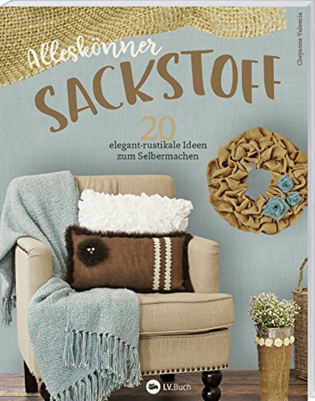 Rezension: Alleskönner Sackstoff: 20 elegant-rustikale Ideen zum Selbermachen.