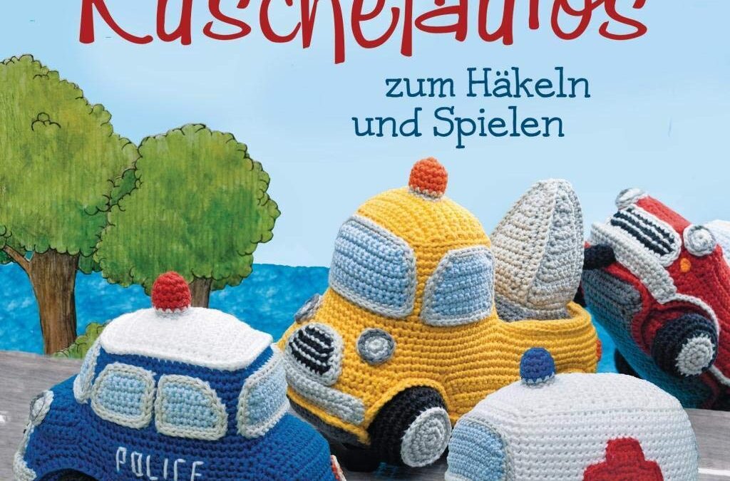 Rezension: Kleine Kuschelautos zum Häkeln und Spielen