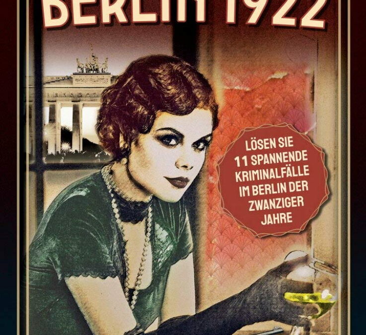 Rezension: Berlin 1922 – Crime Mysteries: Lösen Sie spannende Mordfälle im Berlin der zwanziger Jahre