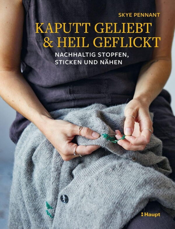 Rezension: Kaputt geliebt und heil geflickt: Nachhaltig stopfen, sticken und nähen