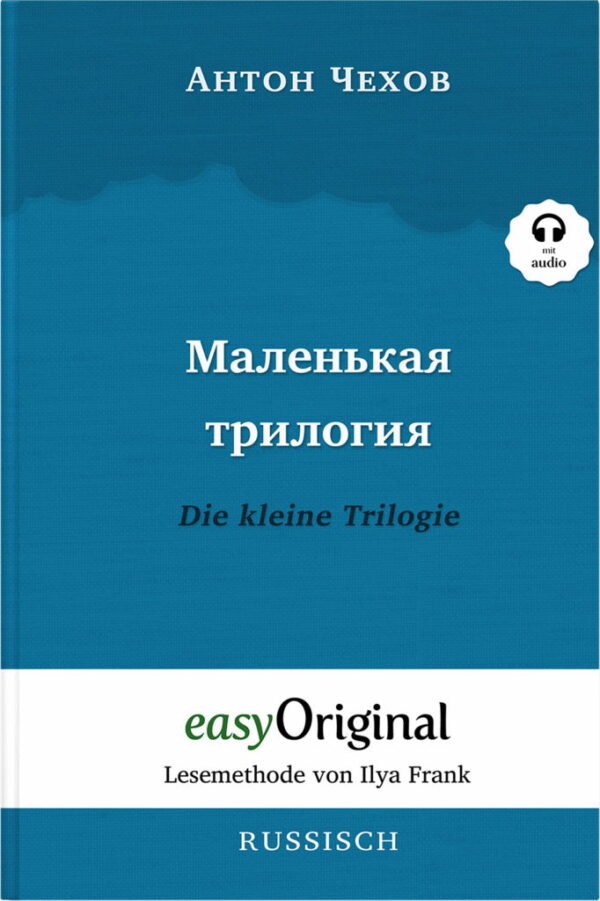 Rezension: Anton Tschechow Malenkaya Trilogiya / Die kleine Trilogie (mit Audio): easyOriginal. Lesemethode von Ilya Frank. Russisch