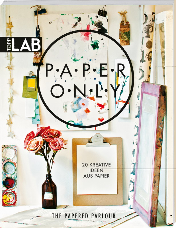 Rezension: Paper only: 20 kreative Ideen aus Papier