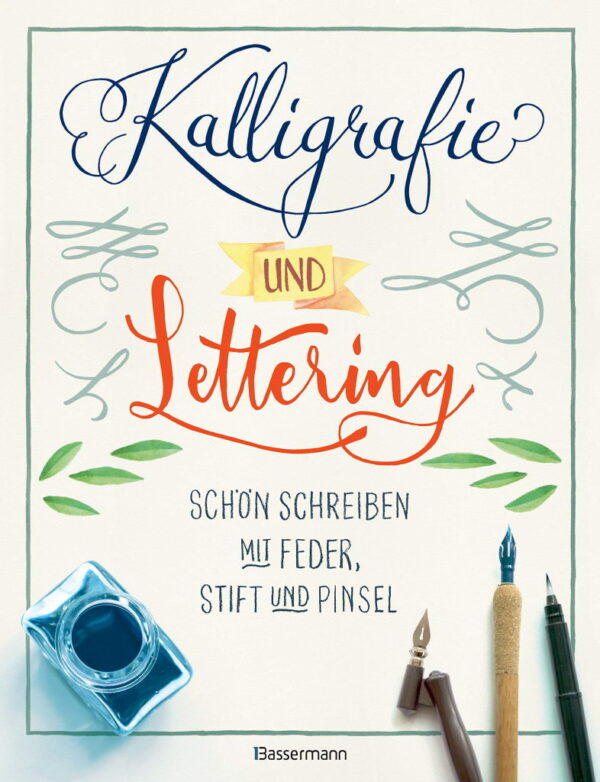 Rezension: Kalligrafie und Lettering. Schön schreiben mit Feder, Stift und Pinsel