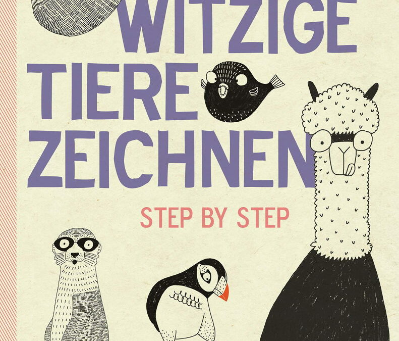 Rezension: Witzige Tiere zeichnen: Step by Step