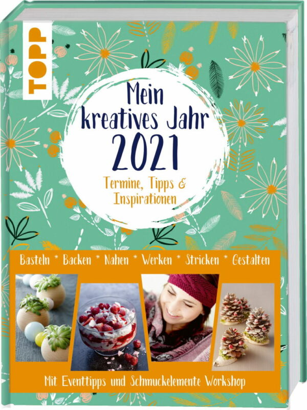 Rezension: Mein kreatives Jahr 2021. Der DIY-Kalender. Termine, Tipps & Inspirationen: Basteln, Backen, Nähen, Werken, Stricken, Gestalten