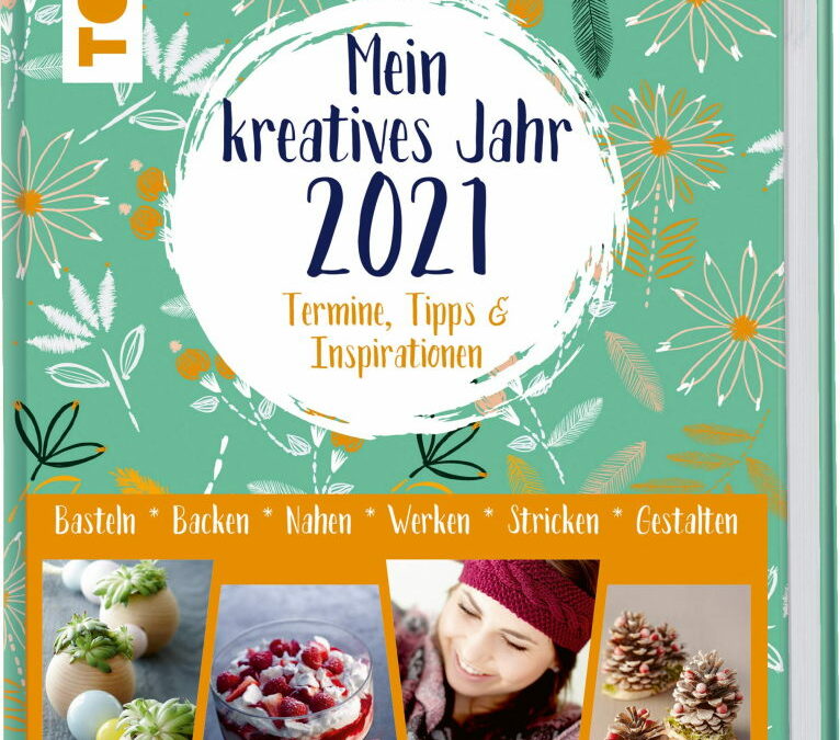 Rezension: Mein kreatives Jahr 2021. Der DIY-Kalender. Termine, Tipps & Inspirationen: Basteln, Backen, Nähen, Werken, Stricken, Gestalten