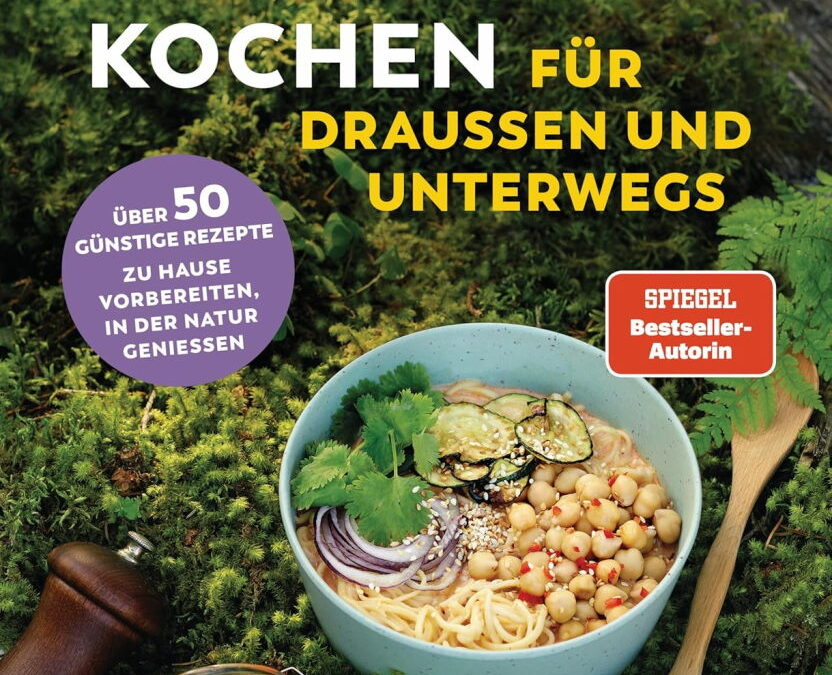 Rezension: Nachhaltig Kochen für draußen und unterwegs: Über 50 klimafreundliche und günstige Rezepte – Zuhause vorbereiten, in der Natur genießen