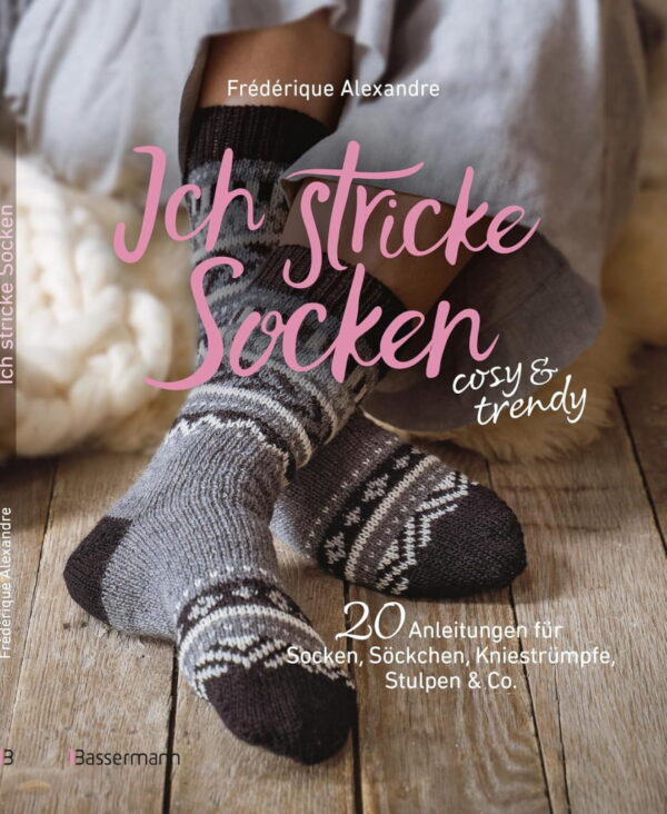 Rezension: Ich stricke Socken – cosy & trendy: 20 Strickanleitungen für Socken, Söckchen, Kniestrümpfe, Stulpen & Co.