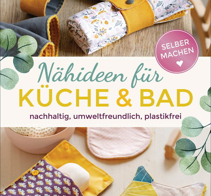 Rezension: Nähideen für Küche und Bad. Nachhaltig, umweltfreundlich, plastikfrei