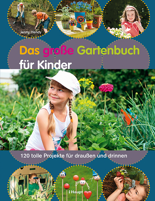 Rezension: Das große Gartenbuch für Kinder: 120 tolle Projekte für draußen und drinnen