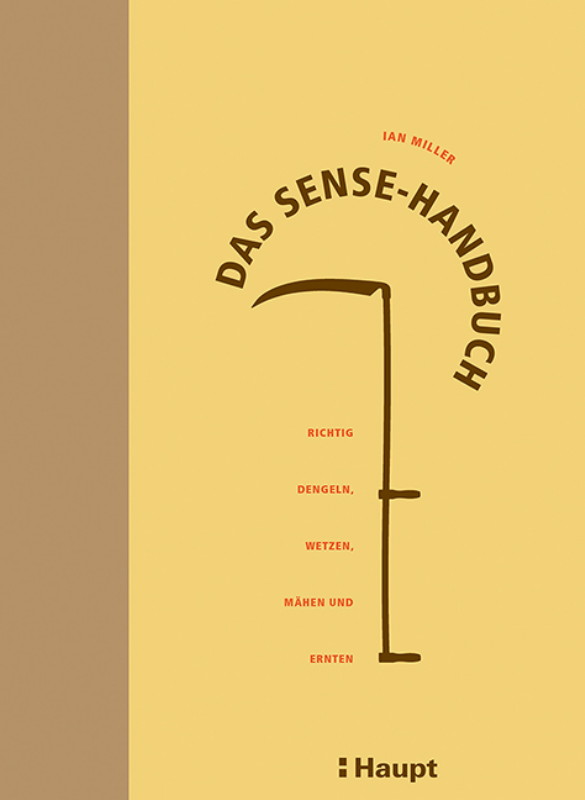 Rezension: Das Sense-Handbuch: Richtig dengeln, wetzen, mähen und ernten