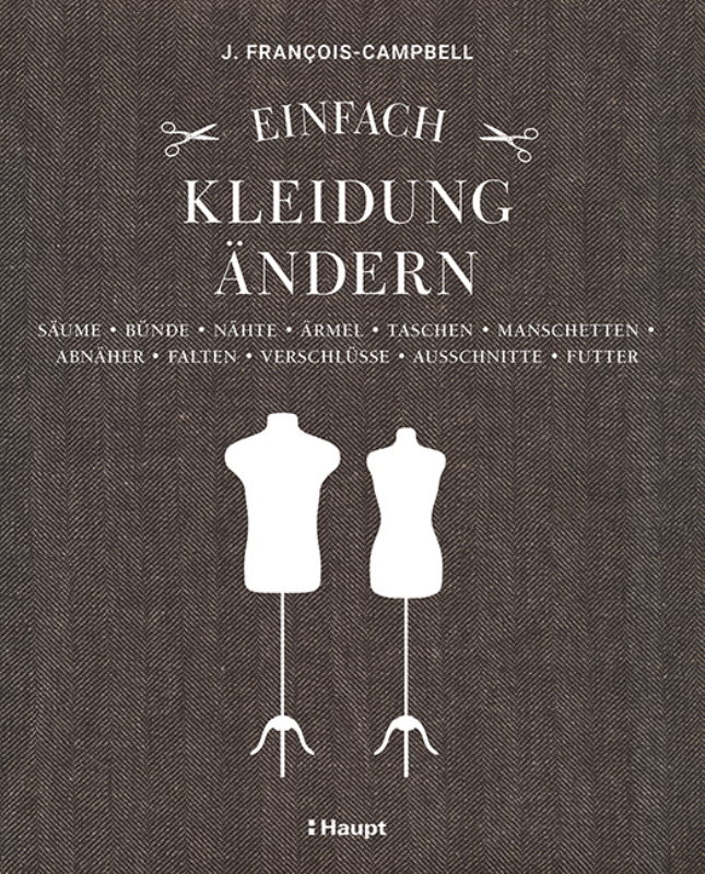 Rezension: Einfach Kleidung ändern: Säume, Bünde, Nähte, Ärmel, Taschen, Manschetten, Abnäher, Falten, Verschlüsse, Ausschnitte, Futter