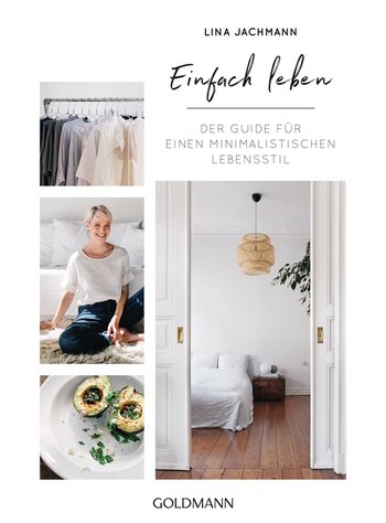 Rezension: Einfach Leben: Der Guide für einen minimalistischen Lebensstil. Minimalismus-Ratgeber für Wohnung, Mode, Beauty und Lifestyle.