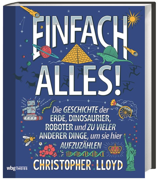 Rezension: Einfach alles! Die Geschichte der Erde, Dinosaurier, Roboter & zu vieler Dinge, um sie hier aufzuzählen.