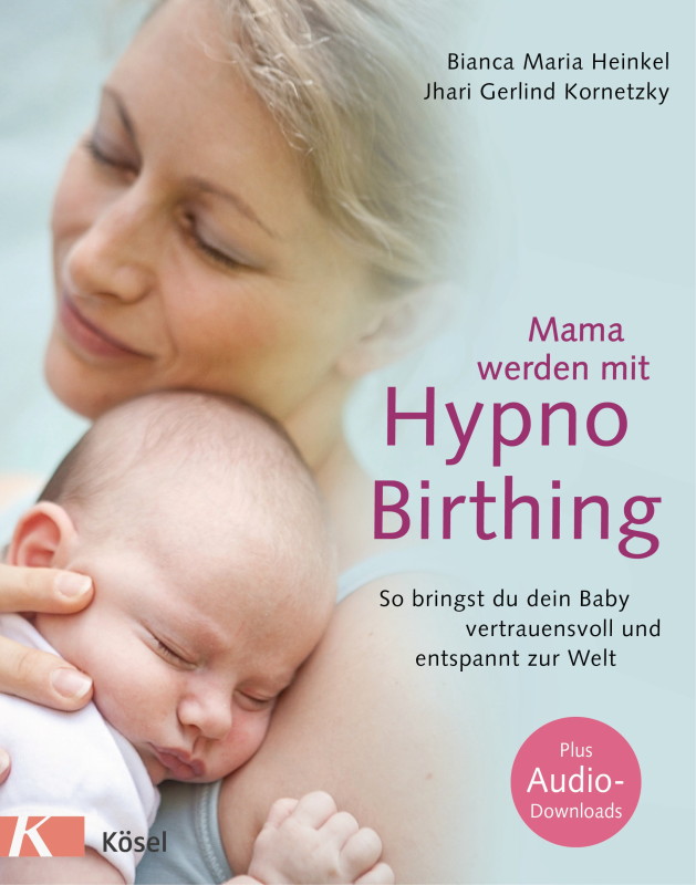 Rezension: Mama werden mit Hypnobirthing: So bringst du dein Baby vertrauensvoll und entspannt zur Welt.