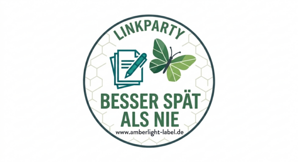 Linkparty: Besser spät als nie Intro #BSAN