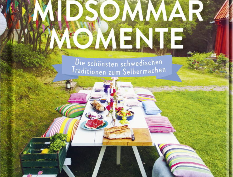 Rezension: Meine Midsommar-Momente: Die schönsten schwedischen Traditionen zum Selbermachen