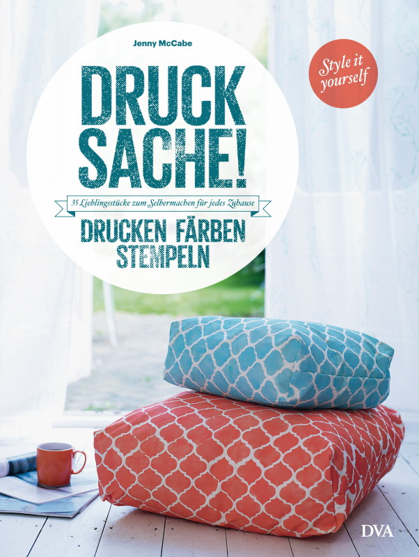 Rezension: Drucksache!: 35 Lieblingsstücke zum Selbermachen für jedes Zuhause – Drucken, Färben, Stempeln …