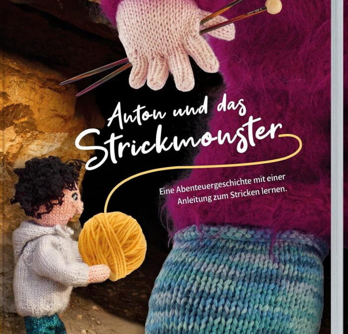 Rezension: Anton und das Strickmonster: Eine Abenteuergeschichte mit einer Anleitung zum Strickenlernen.