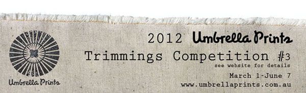 Umbrella Prints: Trimmings Competition 2012