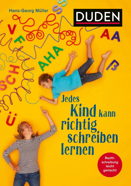 Rezension: Jedes Kind kann richtig schreiben lernen: Was Eltern wissen müssen, um ihr Kind fit für die Schule zu machen. Für die Klasse 3 bis 10. Rechtschreibtraining leicht gemacht